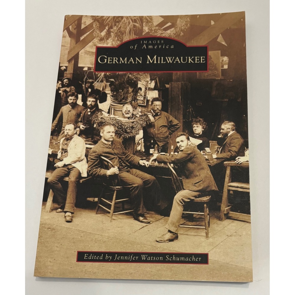 German Milwaukee by Jennifer Watson Schumacher Images of America Arcadia 2009 PB